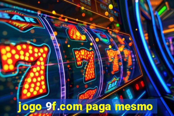 jogo 9f.com paga mesmo